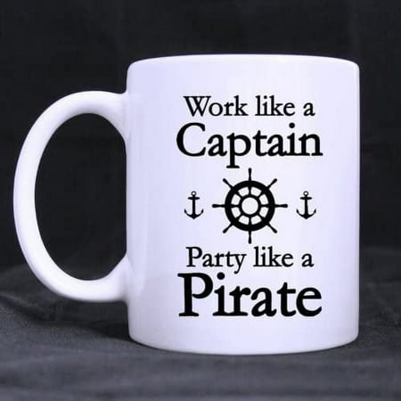 

Fashion Cool Design Work Like A Captain Party Like A Pirate (Twin Side) Custom White Ceramic Mug Coffee Cup (11 Ounce)