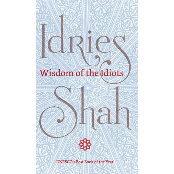 Wisdom of the Idiots (Hardcover)