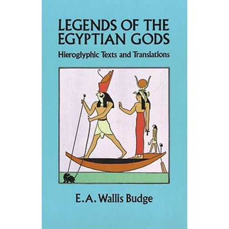 Egypt: Legends of the Egyptian Gods : Hieroglyphic Texts and Translations (Paperback)