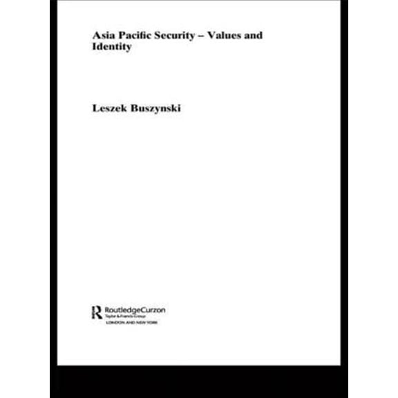 Pre-Owned Routledge Security in Asia Asia Pacific Security - Values and Identity, (Paperback)