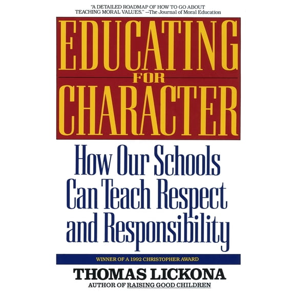 Pre-Owned Educating for Character: How Our Schools Can Teach Respect and Responsibility (Paperback) 0553370529 9780553370522