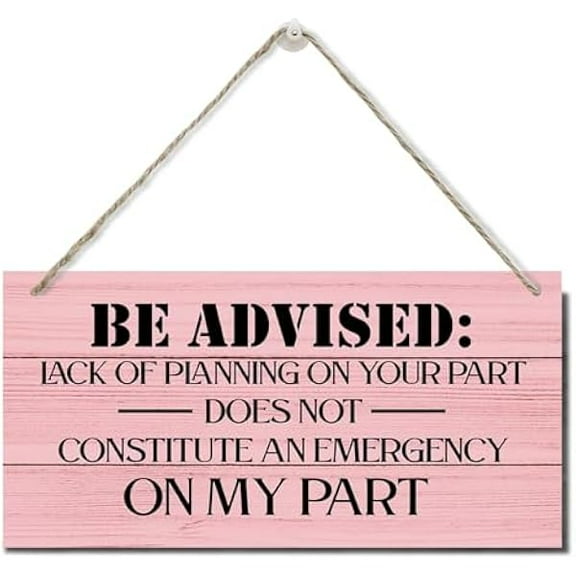 Funny Sign Lack of Planning Does Not Constitute an Emergency on my Part Office Hr Approved Sign Hanging Wood Sign Decor Funny Office Sign Decorative Wood Sign Mancave Signs and Decor 12 x 6