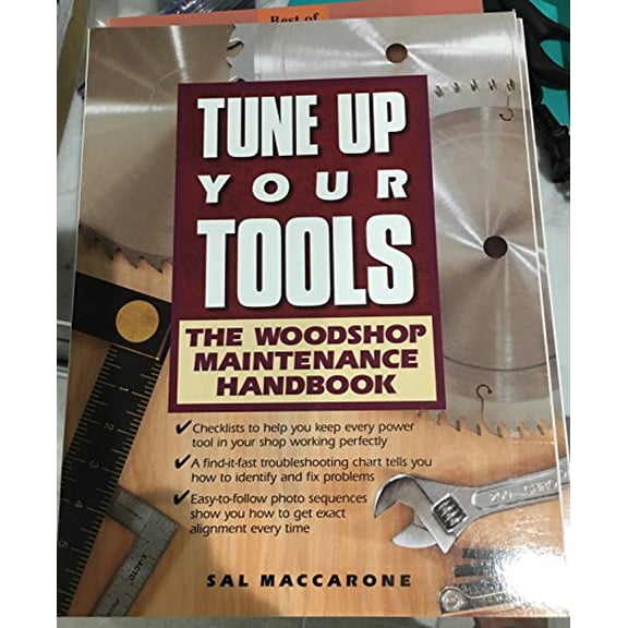 Pre-Owned Tune Up Your Tools: The Woodshop Maintenance Handbook (Paperback) 1558704094 9781558704091