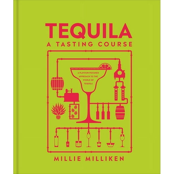 A Tasting Course Tequila: A Tasting Course, (Hardcover)