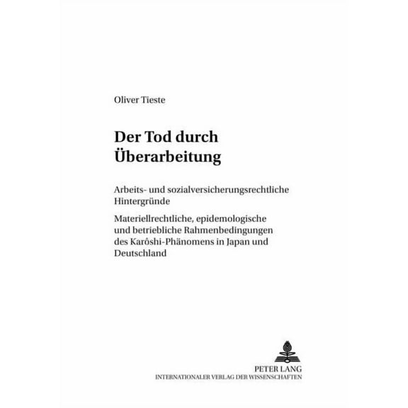 Recht der Arbeit Und der Sozialen Sicherheit: Der Tod durch Ueberarbeitung (Paperback)