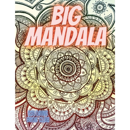 ISBN 9787792806782 product image for BIG Mandala: Beautiful Pages to Color with Amazing Mandalas, Stress Relieving Ma | upcitemdb.com