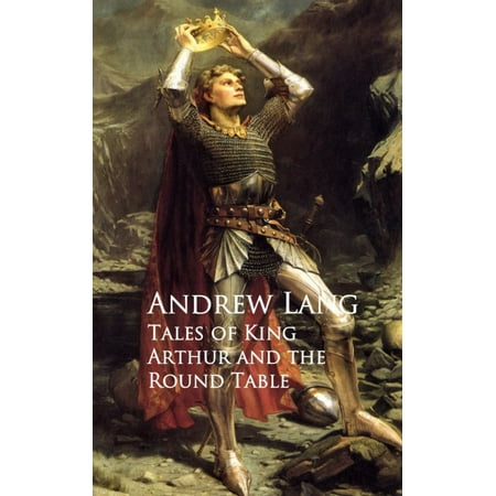 Tales of King Arthur and the Round Table - eBook
