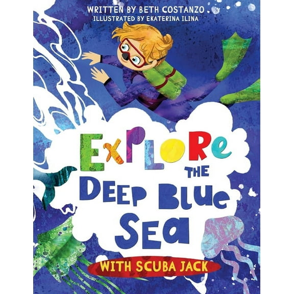 Explore the Deep Blue Sea with Scuba Jack, (Paperback)