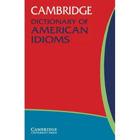 Cambridge Dictionary of American Idioms (The Best Of Cambridge)