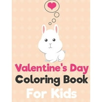 Valentine's Day Coloring Book for Kids: A Fun Valentine's Day Animals Coloring Book, Heart Lover And More Cute Animal (R