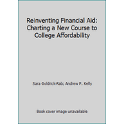 Reinventing Financial Aid: Charting a New Course to College Affordability [Paperback - Used]