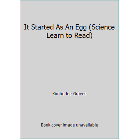 Pre-Owned It Started As An Egg (Science Learn to Read) (Paperback) 1574713167 9781574713169