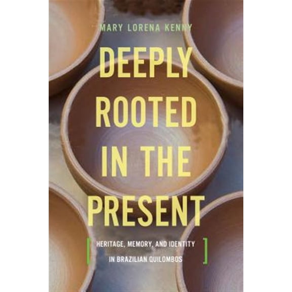 Pre-Owned Teaching Culture: Utp Ethnographies for Deeply Rooted in the Present: Heritage, Memory, and Identity in Brazilian Quilombos, (Paperback)
