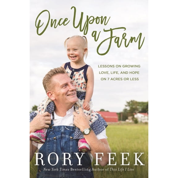 Once upon a Farm: Lessons on Growing Love, Life, and Hope on a New Frontier