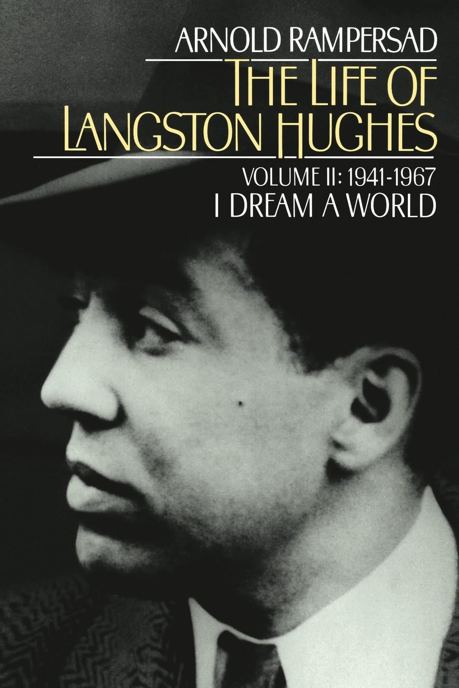 Life of Langston Hughes, 19411967 The Life of Langston Hughes, Volume