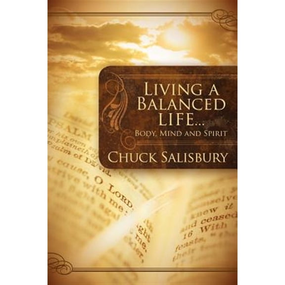 Pre-Owned Living a Balanced Life: Body, Mind and Spirit, (Paperback)