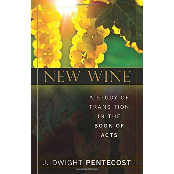 Pre-Owned New Wine: A Study of Transition in the Book of Acts (Paperback) 0825435978 9780825435973