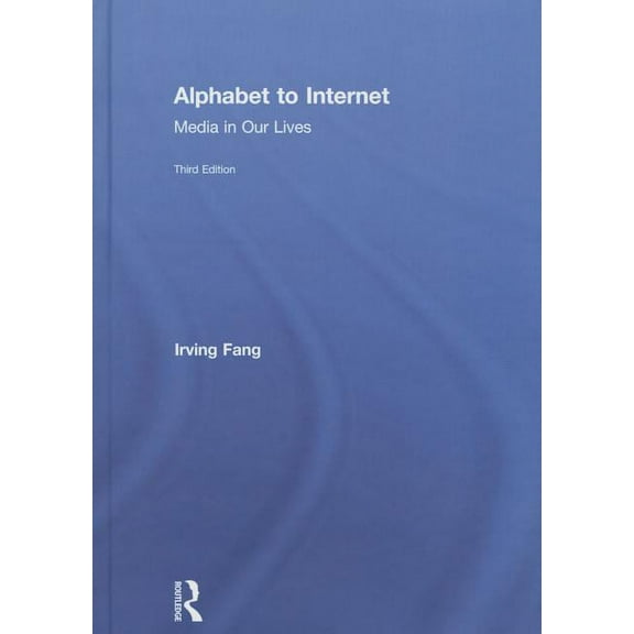 Alphabet to Internet: Media in Our Lives, (Hardcover)