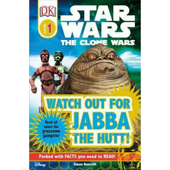 Pre-Owned DK Readers L1: Star Wars: The Clone Wars: Watch Out for Jabba the Hutt!: Read All about the Gruesome Gangster (Paperback) 0756640830 9780756640835