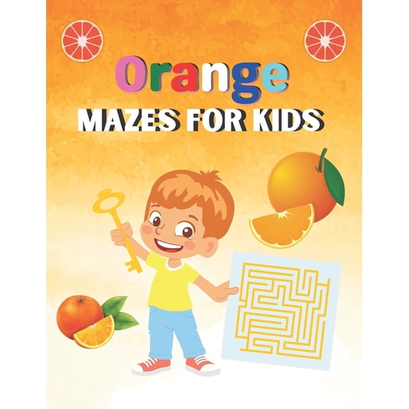 Orange Mazes For Kids: A Book Type Of Amazing And A cute Brain games Gift (Paperback)