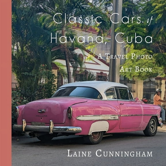 Travel Photo Art Classic Cars of Havana, Cuba: A Travel Photo Art Book, Book 44, (Paperback)