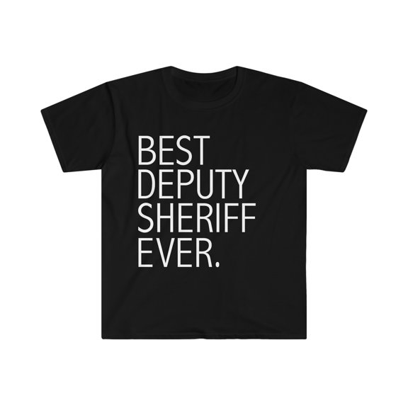 Best Deputy Sheriff Ever Unisex T-shirt S-3XL Career Graduation