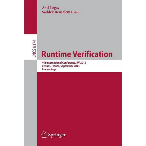 Runtime Verification: 4th International Conference, RV 2013, Rennes, France, September 24-27, 2013, Proceedings, (Paperback)