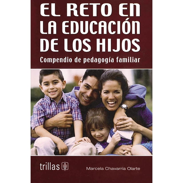 El Reto En La Educación De Los Hijos