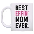 thumbnail image 2 of ThisWear Gifts for Mom Best Effin Mom Ever Mom Gifts from Daughter 11 ounce Coffee Mug, 2 of 4