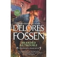 thumbnail image 1 of Pre-Owned Branded as Trouble: A Western Romance Novel (Paperback) by Delores Fossen, 1 of 1