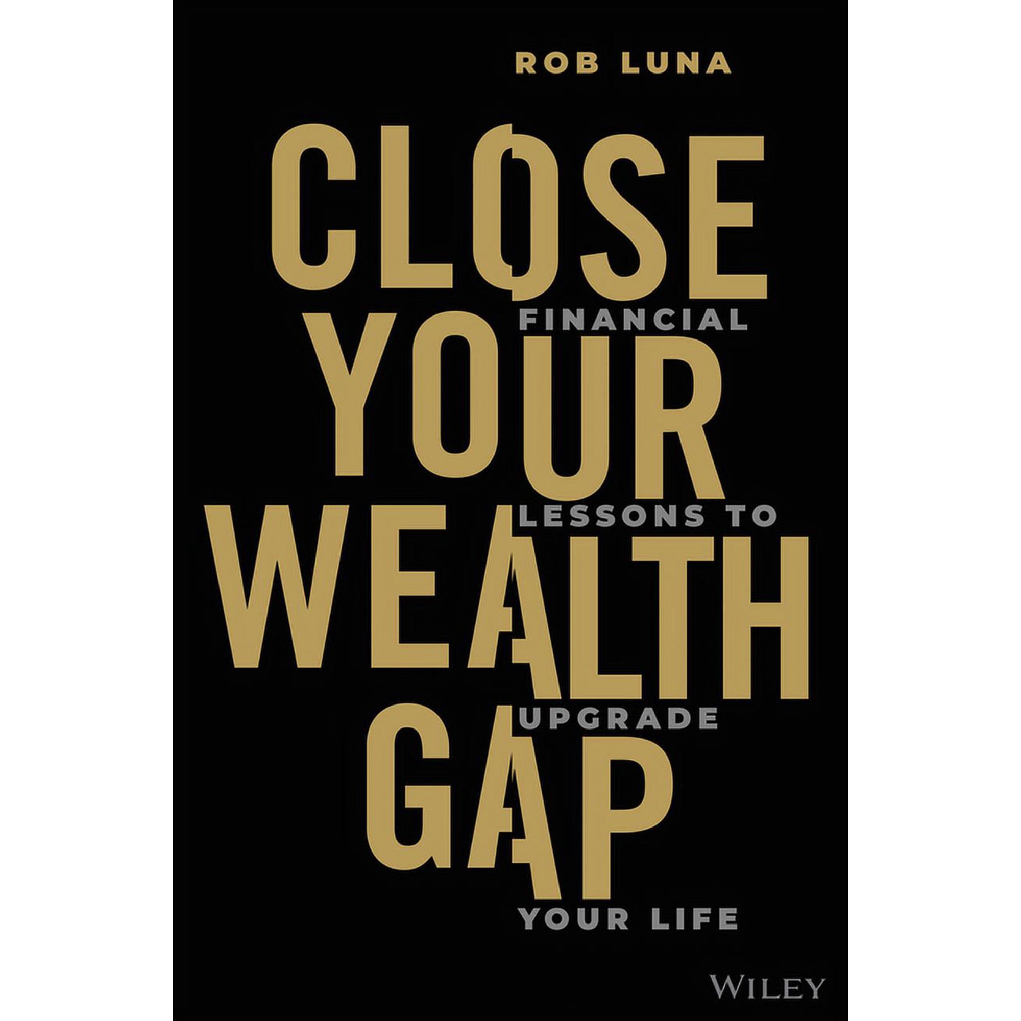 Close Your Wealth Gap: Financial Lessons to Upgrade Your Life (Hardcover)