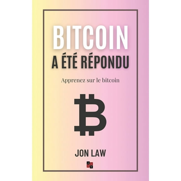 Bitcoin a été répondu: Apprenez sur le bitcoin, (Paperback)