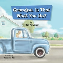 Grandpa, Is That What You Do?, (Paperback)