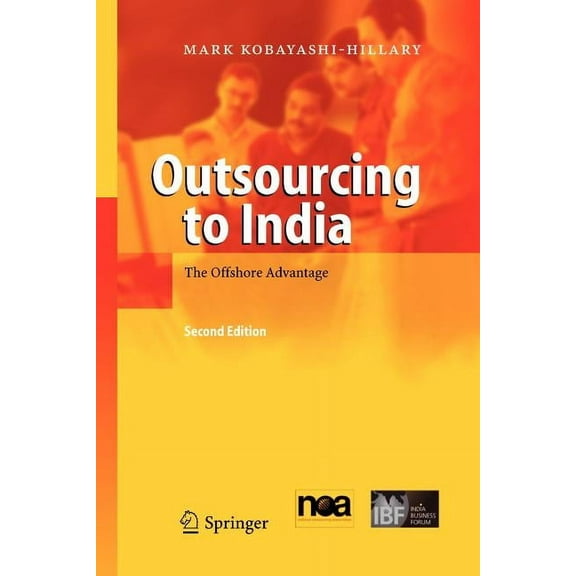 Outsourcing to India: The Offshore Advantage, (Paperback)