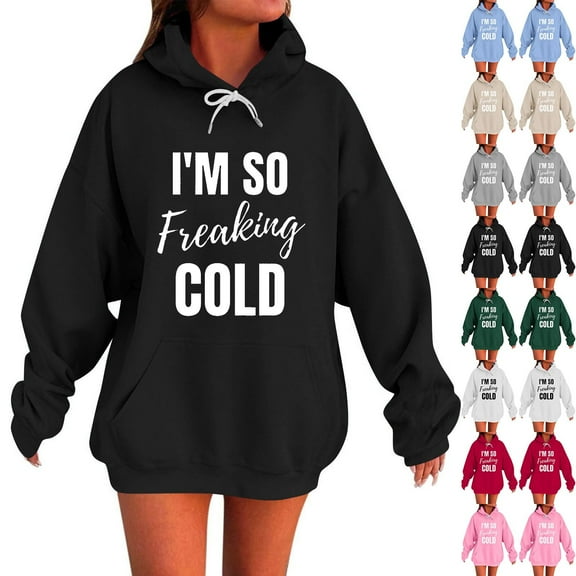 Xdegoge I'M So Freaking Cold Hoodie Women Funny Warm Pullover Sweatshirts Drawstring Hooded Cozy Long Sleeve Sweat Shirts with Kangaroo Pocket Trendy Casual Clothes Cold Weather Streetwear Outfits