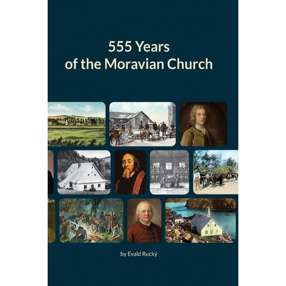 555 Years of the Moravian Church: 1457 - 2012, (Paperback)