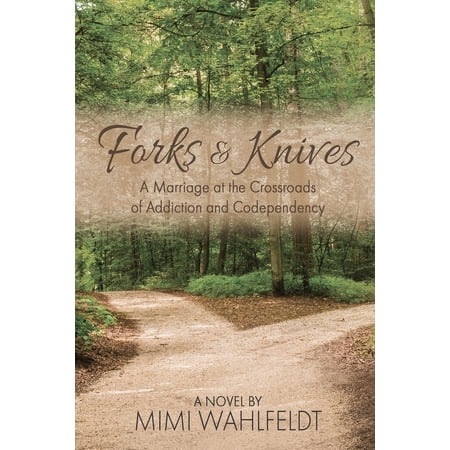 Forks & Knives: A Marriage at the Crossroads of Addiction and Codependency (Paperback)