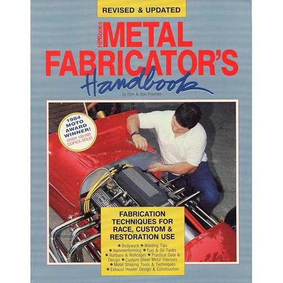 Pre-Owned Metal Fabricator's Handbook: Fabrication Techniques for Race, Custom, & Restoration Use, Revised and Updated (Paperback) 0895868709 9780895868701