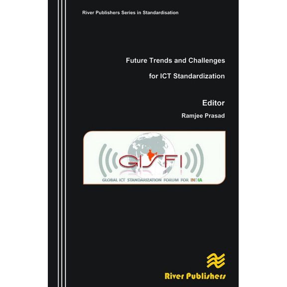 Future Trends and Challenges for Ict Standardization, (Paperback)