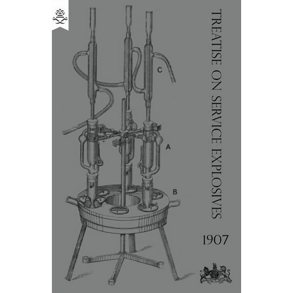 Treatise on Service Explosives 1907 (Paperback) by War Office