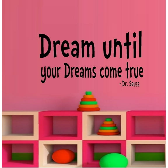 Decal ~ Dream until Your Dreams come True: Seuss Children Wall Decal 13" x 26"