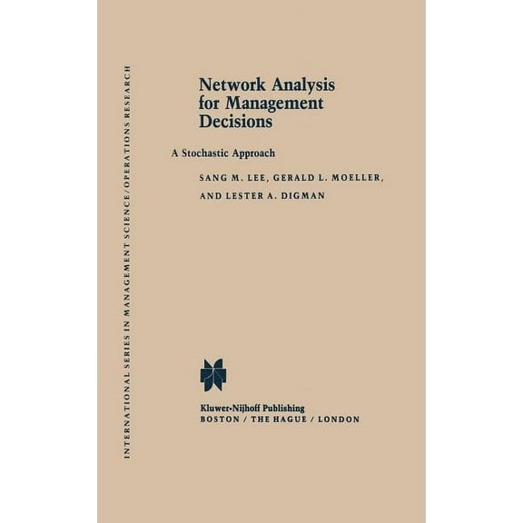International Management Science Operati Network Analysis for Management Decisions: A Stochastic Approach, (Hardcover)