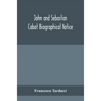 John and Sebastian Cabot; Biographical Notice, (Paperback)