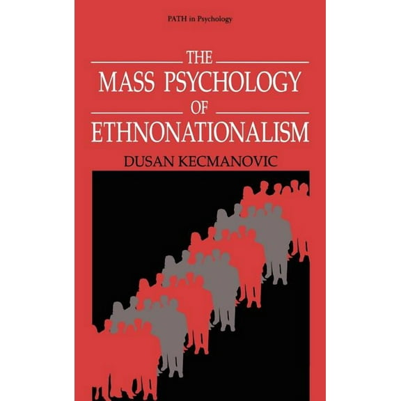 Path in Psychology The Mass Psychology of Ethnonationalism, (Hardcover)
