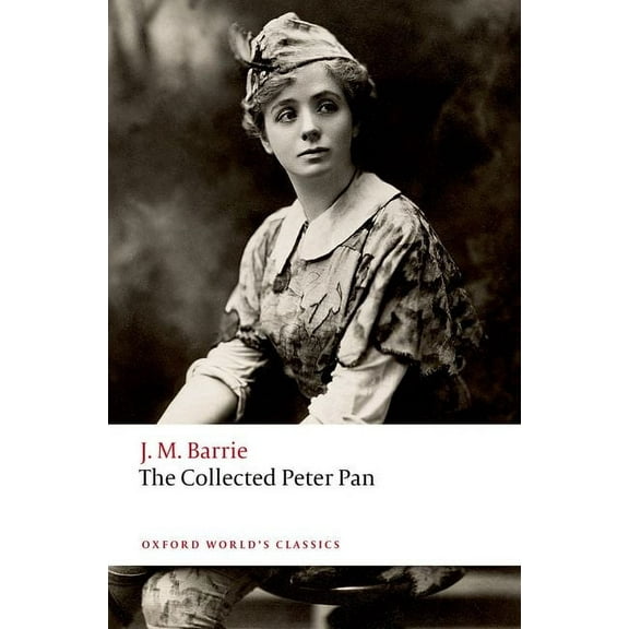 Oxford World's Classics The Collected Peter Pan, (Paperback)