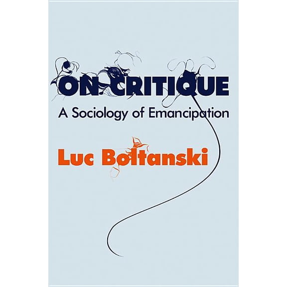 On Critique: A Sociology of Emancipation (Paperback)
