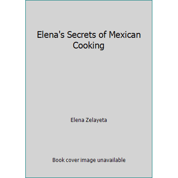 Pre-Owned Elena's Secrets of Mexican Cooking (Paperback) 0385001975 9780385001977
