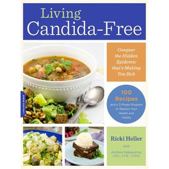 Pre-Owned Living Candida-Free: 100 Recipes and a 3-Stage Program to Restore Your Health and Vitality (Paperback) 0738217751 9780738217758