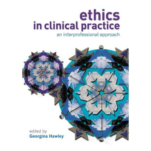 Ethics in Clinical Practice: An Inter-Professional Approach, (Paperback)