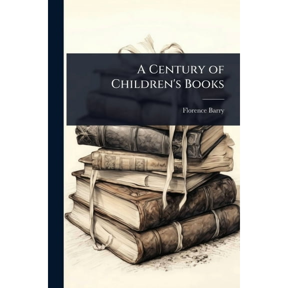 A Century of Children's Books, (Paperback)